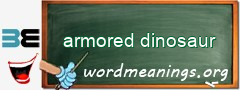 WordMeaning blackboard for armored dinosaur